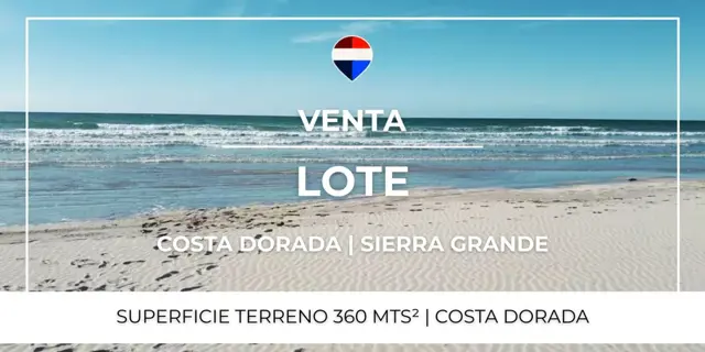 VENTA LOTE - COSTA DORADA - SIERRA GRANDE